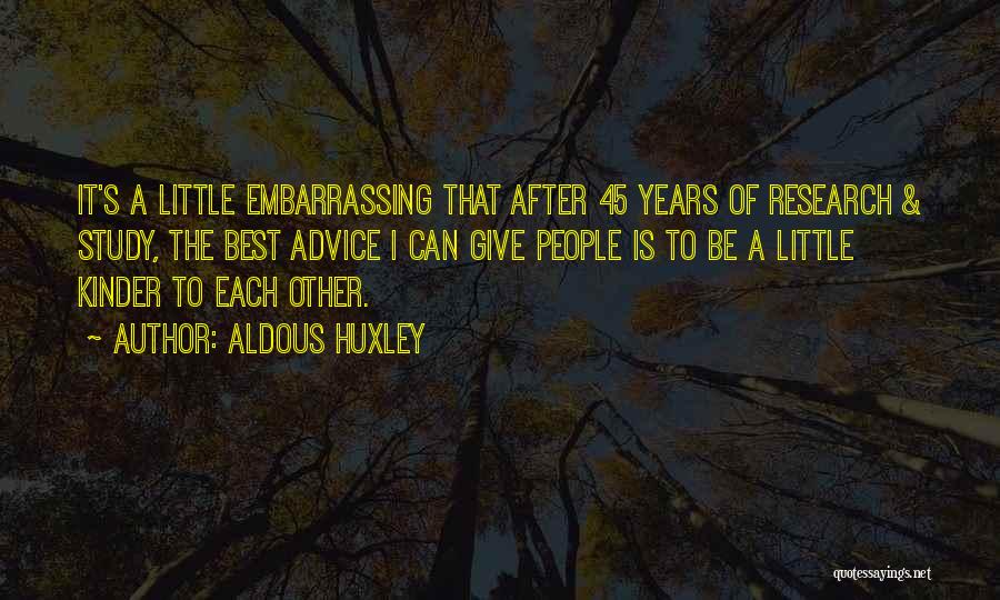 A Little Kindness Quotes By Aldous Huxley