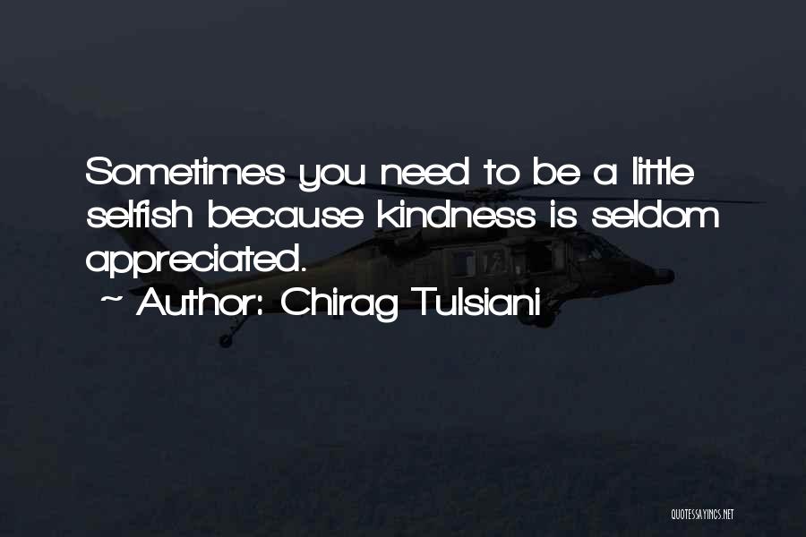 A Little Kindness Quotes By Chirag Tulsiani