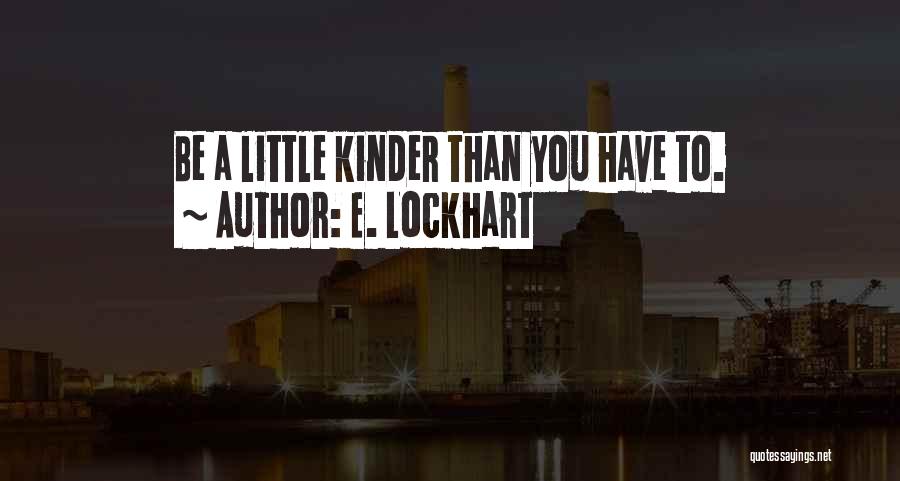 A Little Kindness Quotes By E. Lockhart