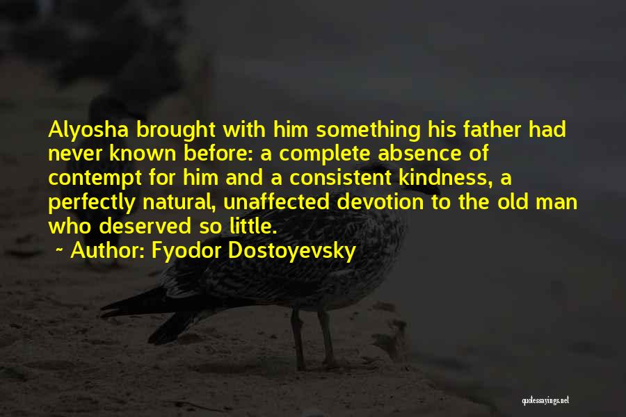 A Little Kindness Quotes By Fyodor Dostoyevsky