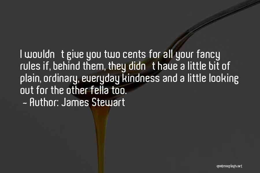 A Little Kindness Quotes By James Stewart