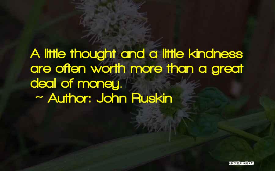 A Little Kindness Quotes By John Ruskin