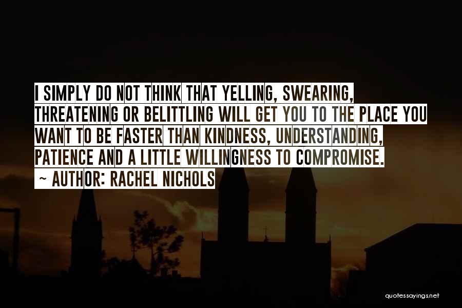 A Little Kindness Quotes By Rachel Nichols