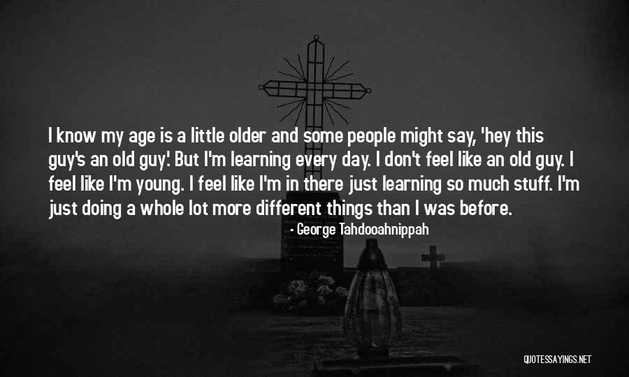 A Little Learning Quotes By George Tahdooahnippah A Little Learning Quotes By George Tahdooahnippah