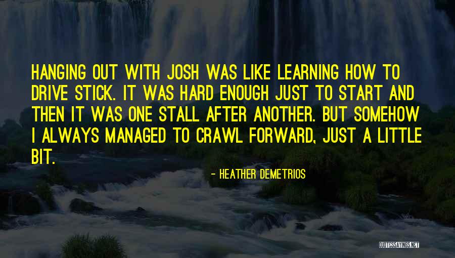 A Little Learning Quotes By Heather Demetrios A Little Learning Quotes By Heather Demetrios
