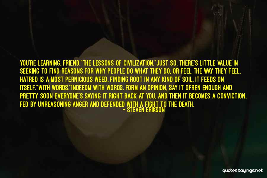 A Little Learning Quotes By Steven Erikson A Little Learning Quotes By Steven Erikson