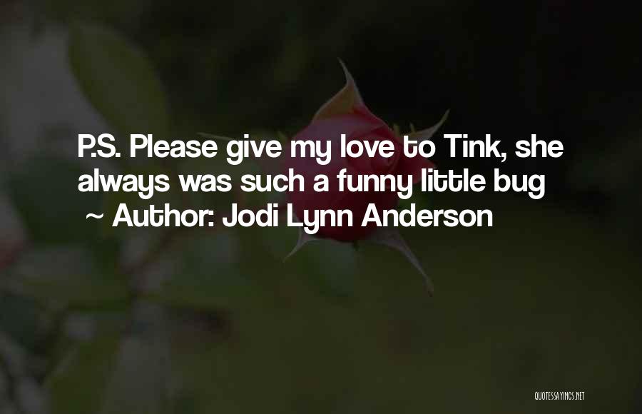 A Little Love Quotes By Jodi Lynn Anderson