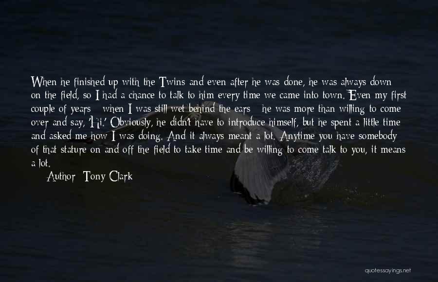 A Little Means A Lot Quotes By Tony Clark