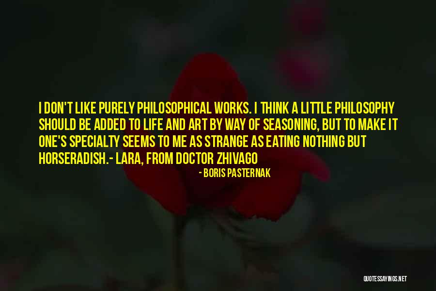A Little Philosophy Of Life Quotes By Boris Pasternak A Little Philosophy Of Life Quotes By Boris Pasternak