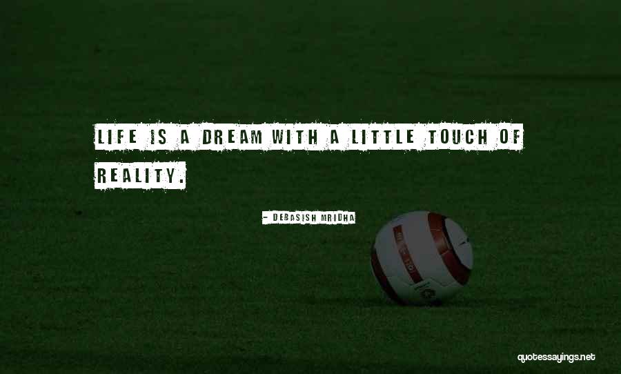 A Little Philosophy Of Life Quotes By Debasish Mridha A Little Philosophy Of Life Quotes By Debasish Mridha