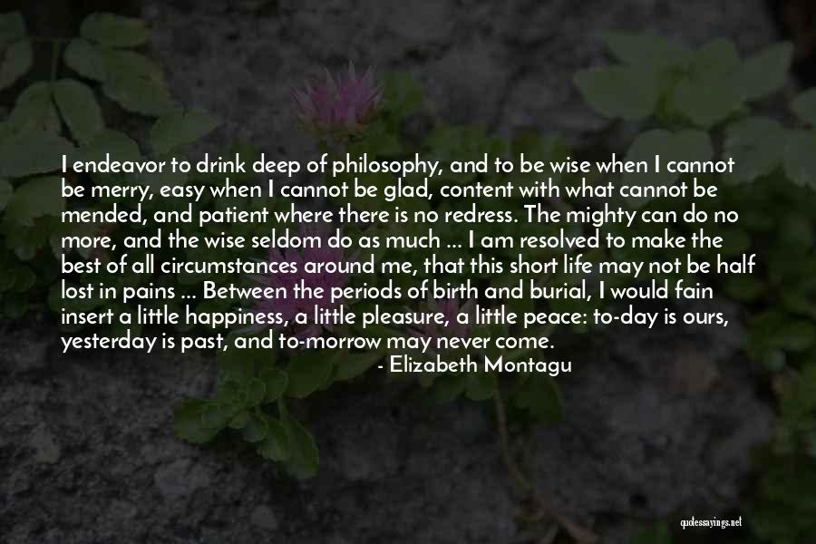 A Little Philosophy Of Life Quotes By Elizabeth Montagu A Little Philosophy Of Life Quotes By Elizabeth Montagu
