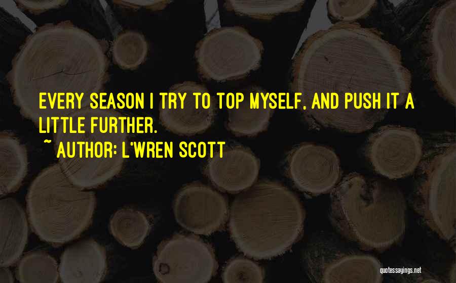 A Little Push Quotes By L'Wren Scott