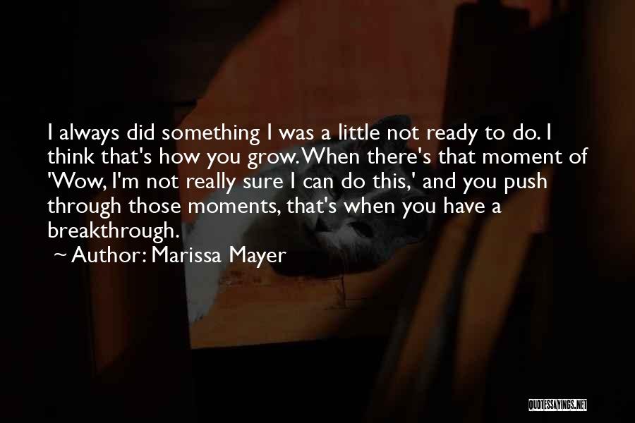 A Little Push Quotes By Marissa Mayer