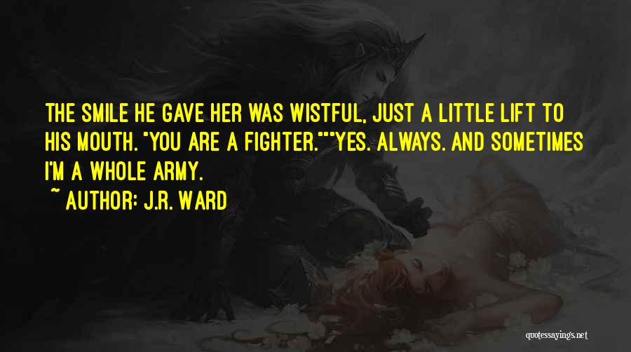 A Little Smile Quotes By J.R. Ward