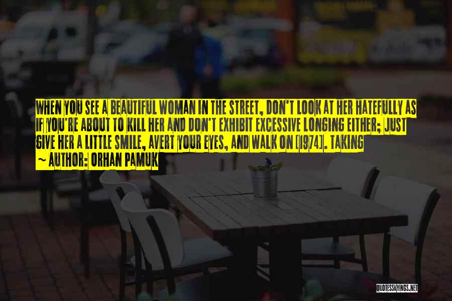 A Little Smile Quotes By Orhan Pamuk