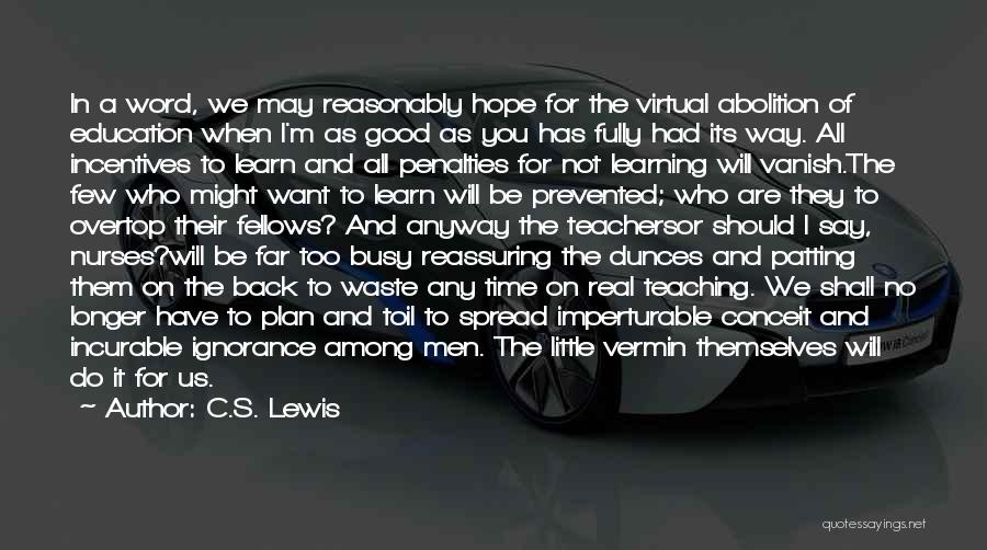 A Little Too Far Quotes By C.S. Lewis