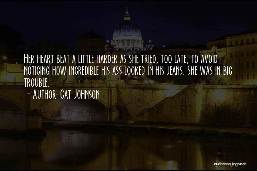 A Little Too Late Quotes By Cat Johnson