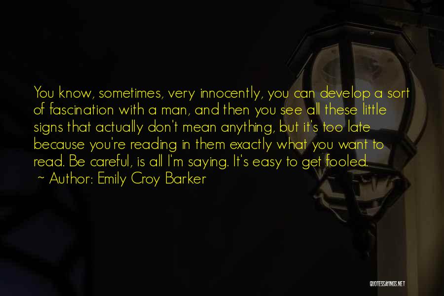 A Little Too Late Quotes By Emily Croy Barker