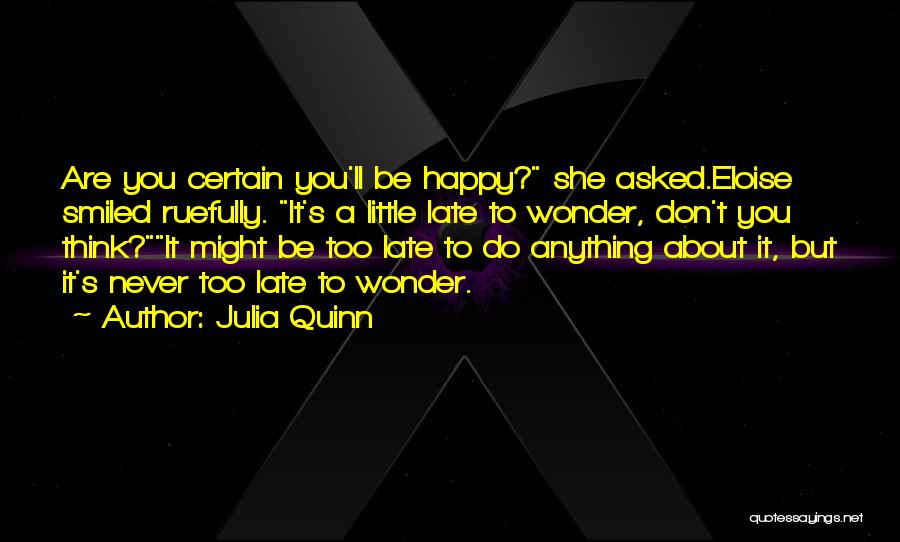 A Little Too Late Quotes By Julia Quinn