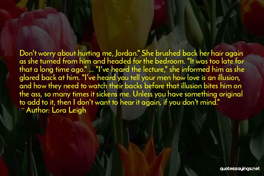 A Little Too Late Quotes By Lora Leigh