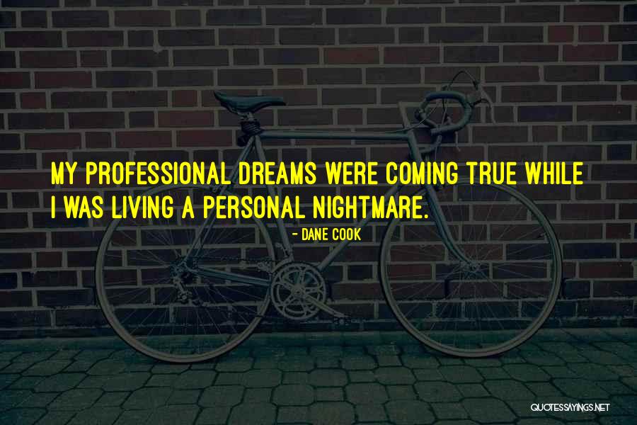 A Living Nightmare Quotes By Dane Cook