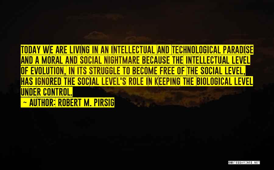 A Living Nightmare Quotes By Robert M. Pirsig