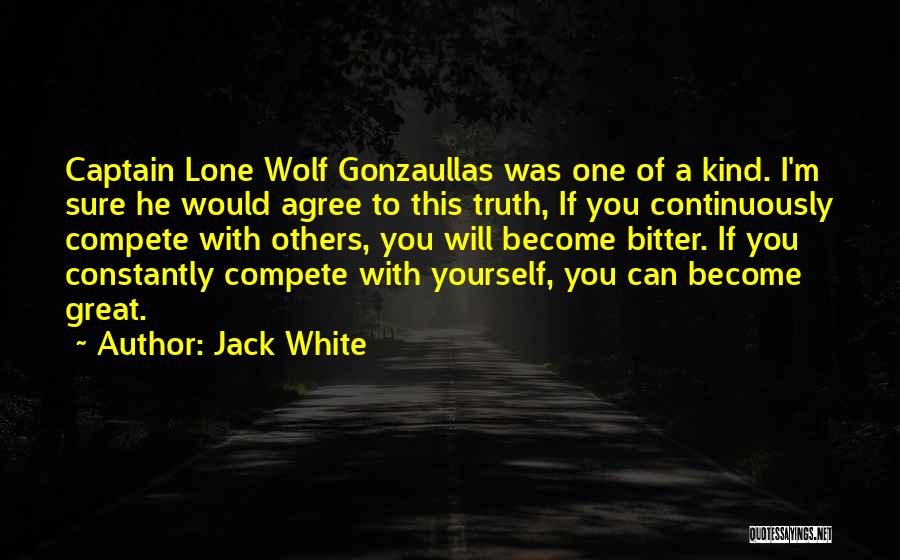 A Lone Wolf Quotes By Jack White