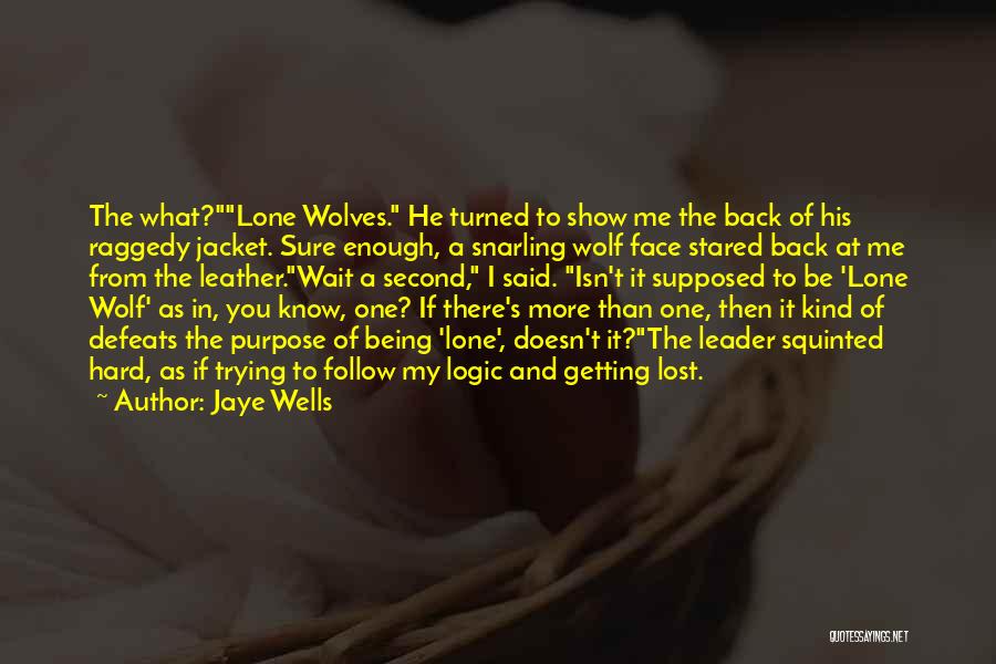 A Lone Wolf Quotes By Jaye Wells