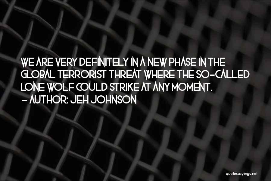 A Lone Wolf Quotes By Jeh Johnson