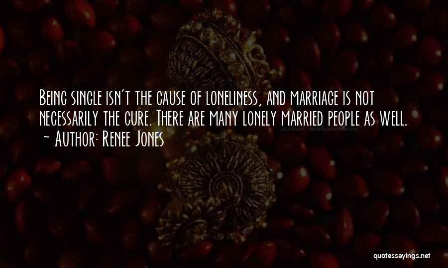 A Lonely Marriage Quotes By Renee Jones