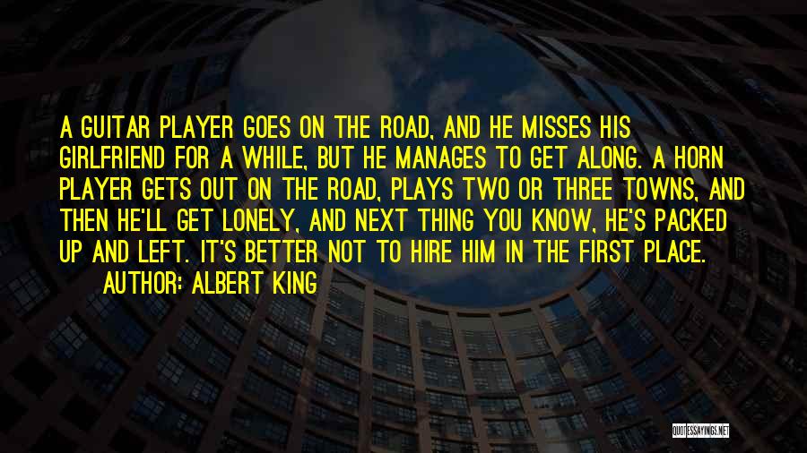 A Lonely Place Quotes By Albert King