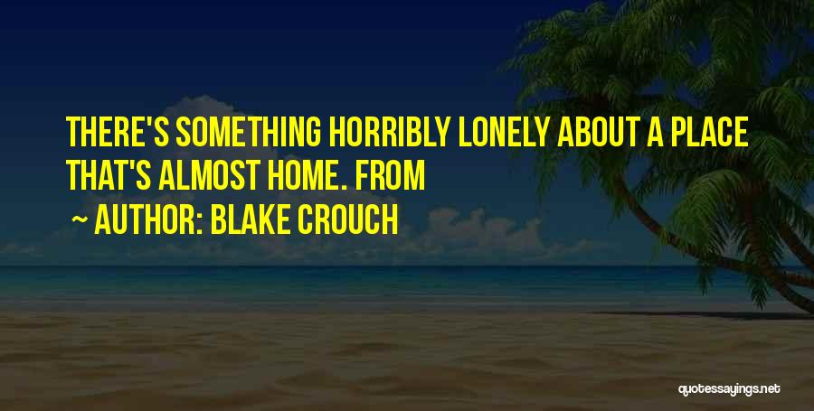 A Lonely Place Quotes By Blake Crouch