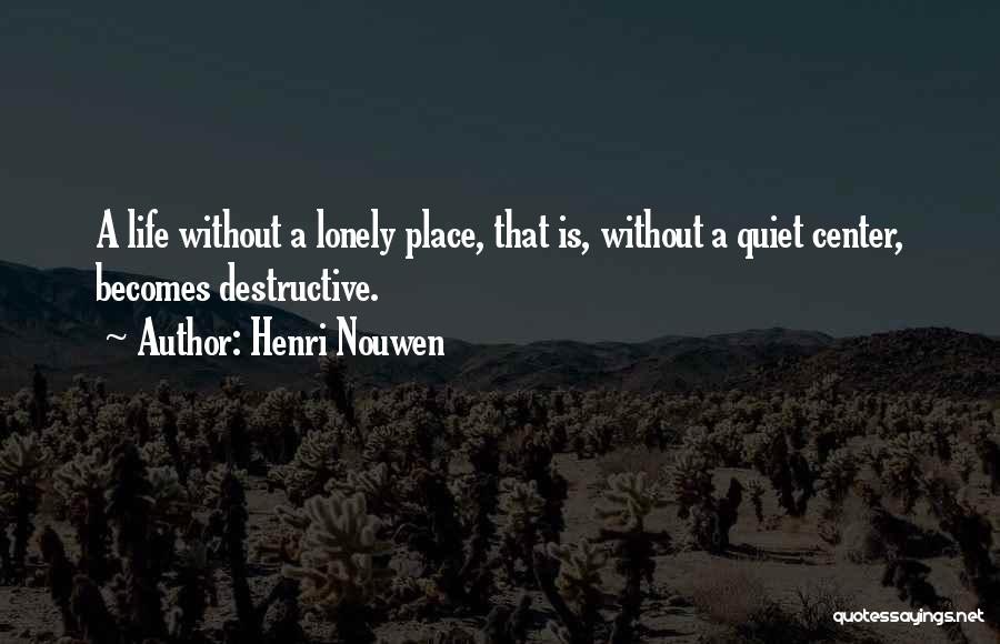 A Lonely Place Quotes By Henri Nouwen