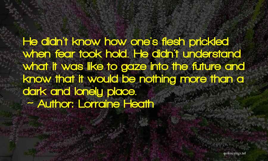 A Lonely Place Quotes By Lorraine Heath