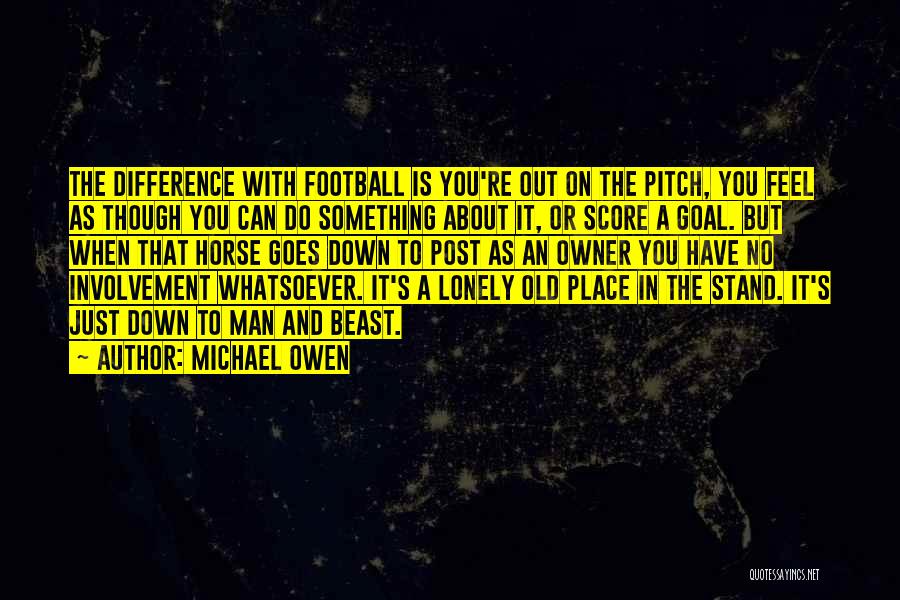 A Lonely Place Quotes By Michael Owen