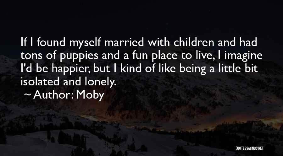 A Lonely Place Quotes By Moby