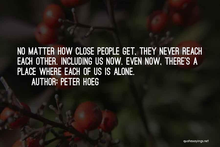 A Lonely Place Quotes By Peter Hoeg