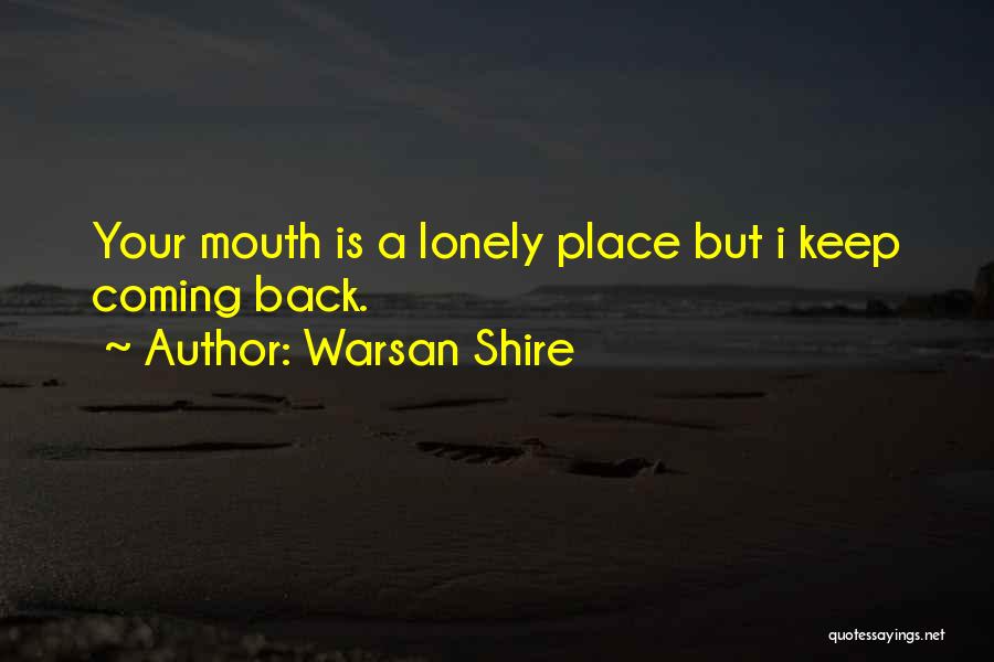 A Lonely Place Quotes By Warsan Shire