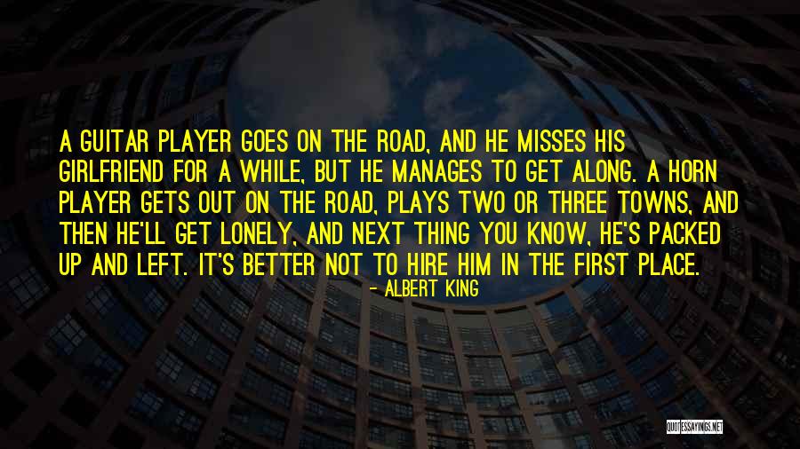A Lonely Road Quotes By Albert King A Lonely Road Quotes By Albert King