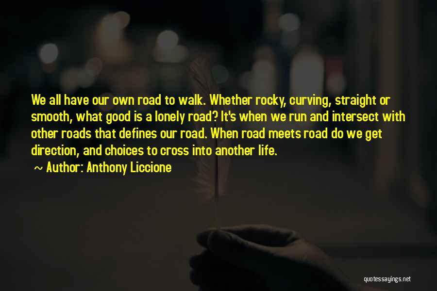 A Lonely Road Quotes By Anthony Liccione