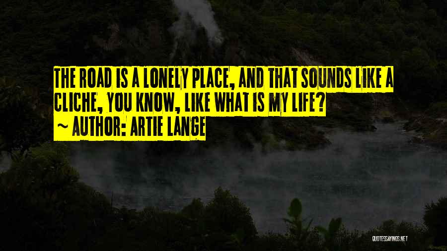 A Lonely Road Quotes By Artie Lange