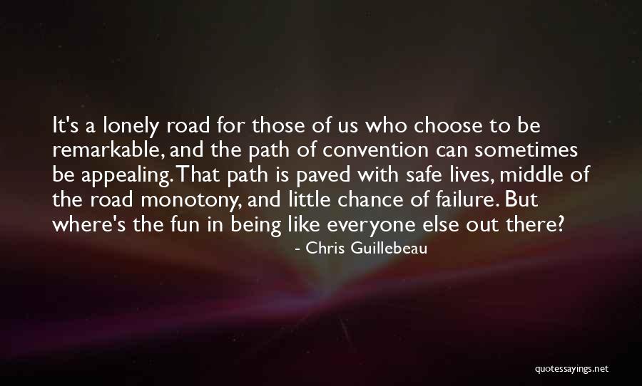 A Lonely Road Quotes By Chris Guillebeau A Lonely Road Quotes By Chris Guillebeau