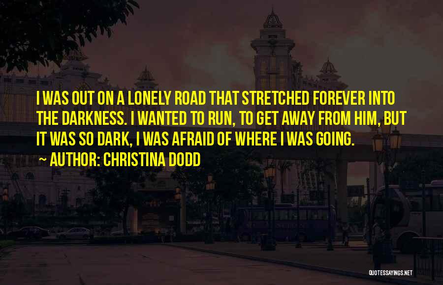 A Lonely Road Quotes By Christina Dodd