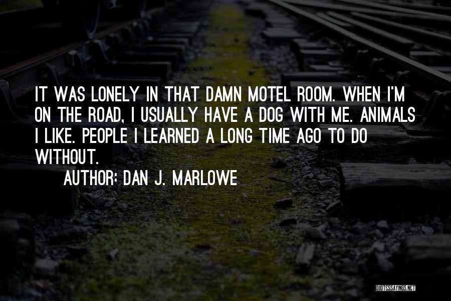 A Lonely Road Quotes By Dan J. Marlowe