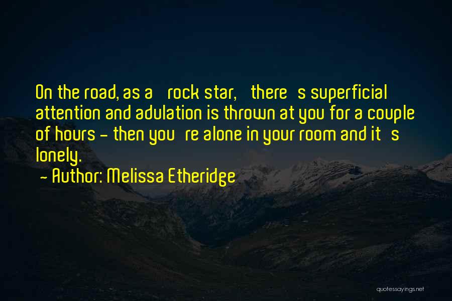 A Lonely Road Quotes By Melissa Etheridge