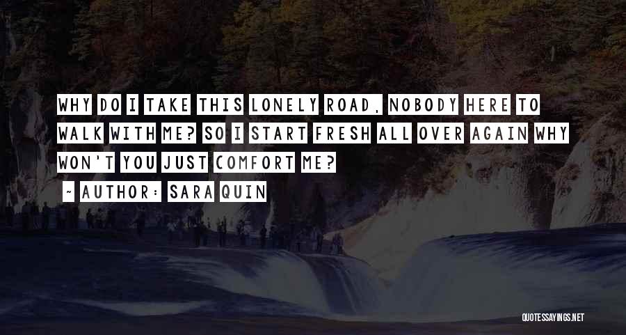 A Lonely Road Quotes By Sara Quin