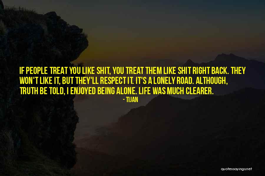 A Lonely Road Quotes By Tijan A Lonely Road Quotes By Tijan