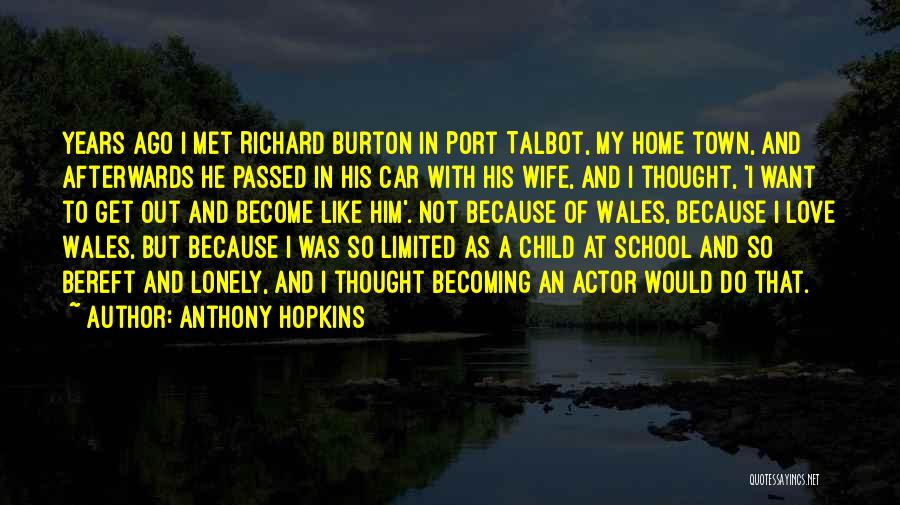 A Lonely Wife Quotes By Anthony Hopkins