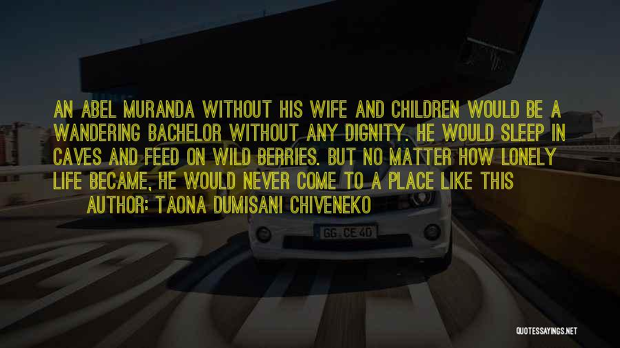 A Lonely Wife Quotes By Taona Dumisani Chiveneko