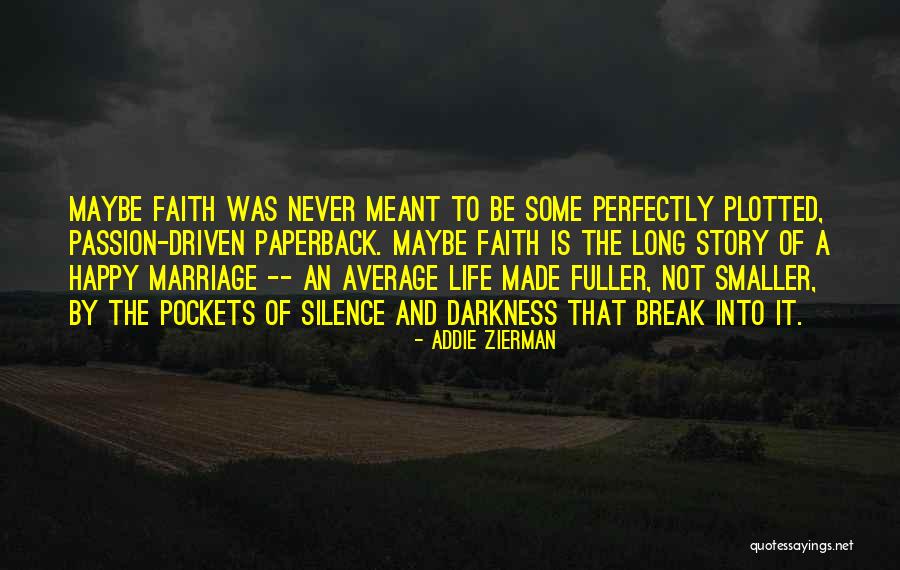 A Long And Happy Marriage Quotes By Addie Zierman A Long And Happy Marriage Quotes By Addie Zierman